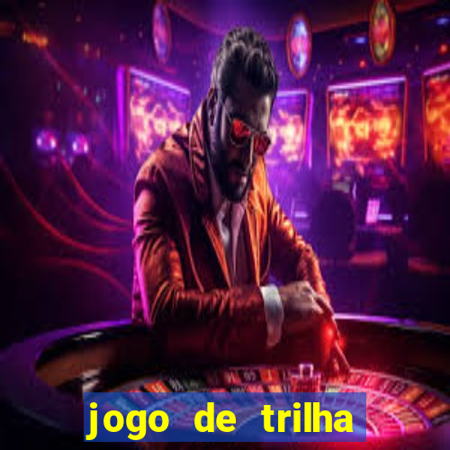 jogo de trilha para imprimir